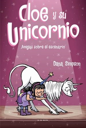 CLOE Y SU UNICORNIO 7 - AMIGAS SOBRE EL ESCENARIO | 9788418054624 | Dana Simpson | Tienda de Cómics, Manga, Magic y Pokémon en Torrejón de Ardoz