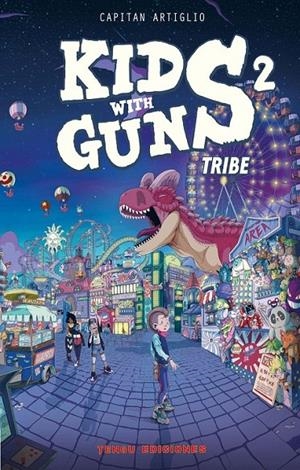 KIDS WITH GUNS 02 TRIBE | 9788412433494 | CAPITAN ARTIGLIO | Tienda de Cómics, Manga, Magic y Pokémon en Torrejón de Ardoz