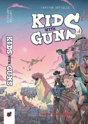 KIDS WITH GUNS 01 | 9788412433425 | CAPITAN ARTIGLIO | Tienda de Cómics, Manga, Magic y Pokémon en Torrejón de Ardoz