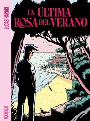 LA ÚLTIMA ROSA DEL VERANO | 9788418898532 | LUCAS HARARI | Tienda de Cómics, Manga, Magic y Pokémon en Torrejón de Ardoz
