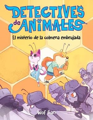 DETECTIVES DE ANIMALES Nº2 : EL MISTERIO DE LA COLMENA EMBRUJADA | 9788417390174 | WOF CAN | Tienda de Cómics, Manga, Magic y Pokémon en Torrejón de Ardoz
