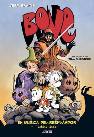 BONE, EN BUSCA DEL RESPLANDOR La Novela Nº 01 | 9788415163718 | JEFF SMITH - TOM SMIEGOSKI | Tienda de Cómics, Manga, Magic y Pokémon en Torrejón de Ardoz