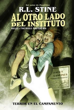 AL OTRO LADO DEL INSTITUTO 02. TERROR EN EL CAMPAMENT | 9788467949162 | R.L. STINE - KELLY MATTHEWS - NICHOLE MATTHEWS | Tienda de Cómics, Manga, Magic y Pokémon en Torrejón de Ardoz