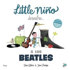LITTLE NIÑO DESCUBRE... A LOS BEATLES 2ªED | 9788493527228 | Dani Llabrés - Jaime Pantoja | Tienda de Cómics, Manga, Magic y Pokémon en Torrejón de Ardoz