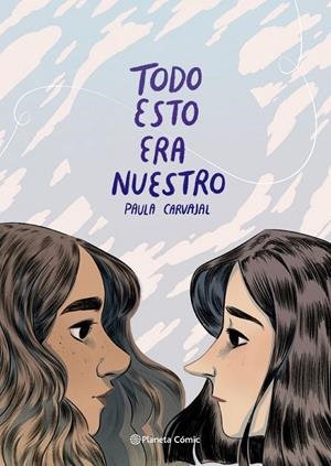 TODO ESTO ERA NUESTRO | 9789584294425 | PAULA CARVAJAL | Tienda de Cómics, Manga, Magic y Pokémon en Torrejón de Ardoz