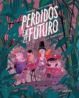 PERDIDOS EN EL FUTURO 01. LA TEMPESTAD | 9788418909153 | DAMIÁN - ALEX FUENTES | Tienda de Cómics, Manga, Magic y Pokémon en Torrejón de Ardoz