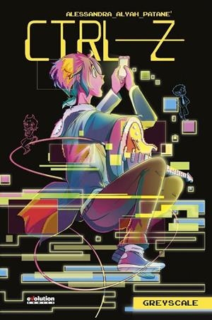 CTRL-Z: ESCALA DE GRISES | 9788411013918 | ALESSANDRA “ALYAH” PATANÈ | Tienda de Cómics, Manga, Magic y Pokémon en Torrejón de Ardoz