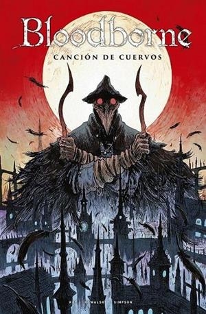 BLOODBORNE 03. CANCIÓN DE CUERVOS | 9788467940411 | ALES KOT - PIOTR KOWALSKI - BRAD SIMPSON | Tienda de Cómics, Manga, Magic y Pokémon en Torrejón de Ardoz