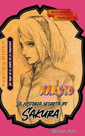 NARUTO SAKURA HIDEN (NOVELA) LA HISTORIA SECRETA DE SAKURA | 9788411402194 | MASASHI KISHIMOTO | Tienda de Cómics, Manga, Magic y Pokémon en Torrejón de Ardoz