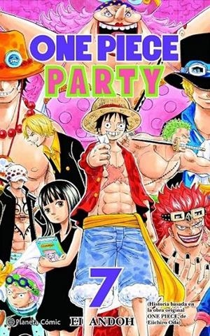 ONE PIECE PARTY Nº07/07 | 9788411401722 | EICHIRO ODA - EI ANDOH | Tienda de Cómics, Manga, Magic y Pokémon en Torrejón de Ardoz