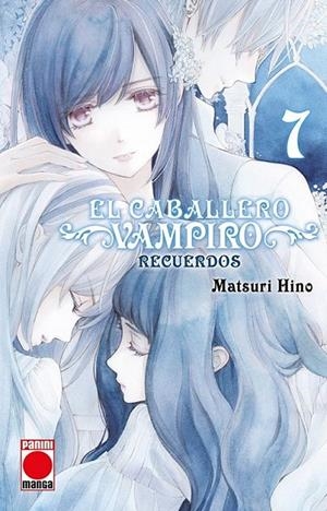 EL CABALLERO VAMPIRO: RECUERDOS 07 | 9788411501330 | MATSURI HINO | Tienda de Cómics, Manga, Magic y Pokémon en Torrejón de Ardoz