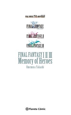FINAL FANTASY I, II, III MEMORY OF HEROES (NOVELA) | 9788411129695 | TAKASHI UMEMURA | Tienda de Cómics, Manga, Magic y Pokémon en Torrejón de Ardoz