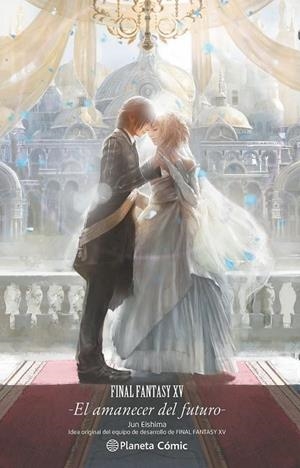 FINAL FANTASY XV EL AMANECER DEL FUTURO (NOVELA) | 9788411403009 | JUN EISHIMA | Tienda de Cómics, Manga, Magic y Pokémon en Torrejón de Ardoz