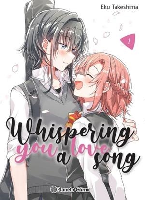 WHISPERING YOU A LOVE SONG Nº 01 | 9788411403412 | EKU TAKESHIMA | Tienda de Cómics, Manga, Magic y Pokémon en Torrejón de Ardoz