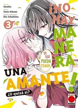 ¡NO HAY MANERA DE QUE PUEDA TENER UNA AMANTE! ¿O QUIZÁ SÍ? # 03 | 9788411503556 | MUSSHU - TEREN MIKAMI - EKU TAKESHIMA | Tienda de Cómics, Manga, Magic y Pokémon en Torrejón de Ardoz