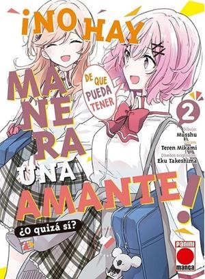 ¡NO HAY MANERA DE QUE PUEDA TENER UNA AMANTE! ¿O QUIZÁ SÍ? # 02 | 9788411502375 | MUSSHU - TEREN MIKAMI - EKU TAKESHIMA | Tienda de Cómics, Manga, Magic y Pokémon en Torrejón de Ardoz