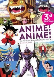 ANIME! ANIME! 100 AÑOS DE ANIMACION JAPONESA | 9788416217908 | DAVID HEREDIA PITARCH | Tienda de Cómics, Manga, Magic y Pokémon en Torrejón de Ardoz