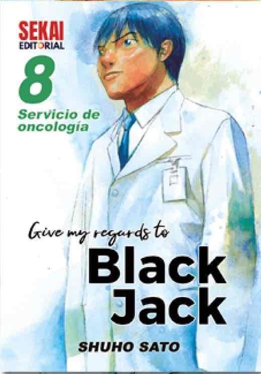 GIVE MY REGARDS TO BLACK JACK 8 SERVICIO DE ONCOLOGÍA 4 | 9788412582222 | SHUHO SATO | Tienda de Cómics, Manga, Magic y Pokémon en Torrejón de Ardoz