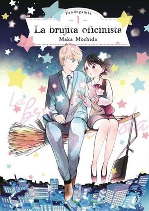 LA BRUJITA OFICINISTA 01 | 9788418419577 | MAKA MOCHIDA | Tienda de Cómics, Manga, Magic y Pokémon en Torrejón de Ardoz