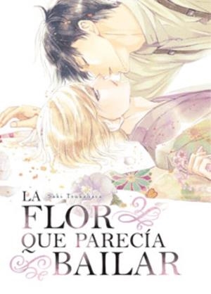LA FLOR QUE PARECIA BAILAR | 9788418776809 | SAKI TSUKAHARA | Tienda de Cómics, Manga, Magic y Pokémon en Torrejón de Ardoz