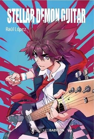 STELLAR DEMON GUITAR | 9788418612749 | RÁUL LÓPEZ GONZÁLEZ | Tienda de Cómics, Manga, Magic y Pokémon en Torrejón de Ardoz