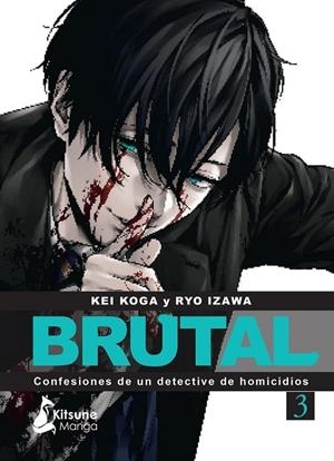 BRUTAL CONFESIONES DE UN DETECTIVE DE HOMICIDIOS 3 | 9788418524820 | KEI KOGA - RYO IZAWA | Tienda de Cómics, Manga, Magic y Pokémon en Torrejón de Ardoz