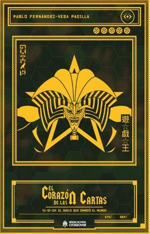 EL CORAZON DE LAS CARTAS. YU-GI-OH: EL DUELO QUE CAMBIÓ EL MUNDO | 9788419084583 | PABLO FERNANDEZ - VEGA PADILLA | Tienda de Cómics, Manga, Magic y Pokémon en Torrejón de Ardoz