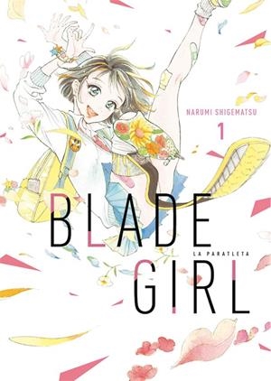 BLADE GIRL LA PARATLETA 01 | 9788419296191 | NARUMI SHIGEMATSU | Tienda de Cómics, Manga, Magic y Pokémon en Torrejón de Ardoz