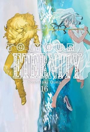 TO YOUR ETERNITY # 16 | 9788419195371 | YOSHITOKI OIMA | Tienda de Cómics, Manga, Magic y Pokémon en Torrejón de Ardoz
