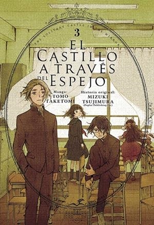 EL CASTILLO A TRAVES DEL ESPEJO 3 | 9788419536006 | TOMO TAKETOMI - MIZUKI TSUJIMURA | Tienda de Cómics, Manga, Magic y Pokémon en Torrejón de Ardoz