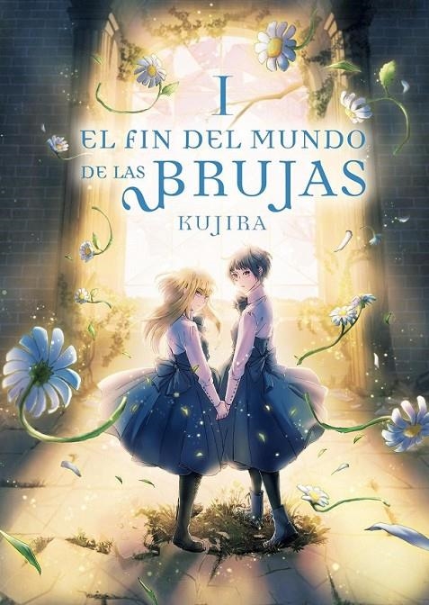 EL FIN DEL MUNDO DE LAS BRUJAS 01 | 9788419610256 | KUJIRA | Tienda de Cómics, Manga, Magic y Pokémon en Torrejón de Ardoz