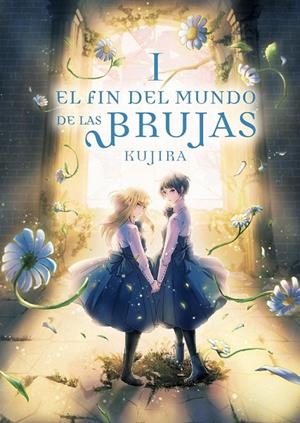 EL FIN DEL MUNDO DE LAS BRUJAS 01 | 9788419610256 | KUJIRA | Tienda de Cómics, Manga, Magic y Pokémon en Torrejón de Ardoz