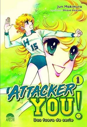 ATTACKER YOU! : DOS FUERA DE SERIE 01 | 9788419610102 | SHIZUO KOIZUMI - JUN MAKIMURA | Tienda de Cómics, Manga, Magic y Pokémon en Torrejón de Ardoz