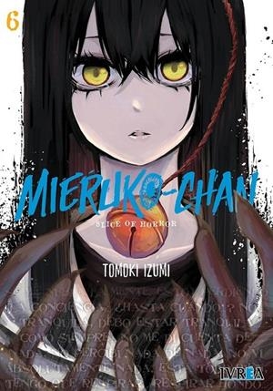 MIERUKO-CHAN SLICE OF HORROR 06 | 9788419730046 | TOMOKI IZUMI | Tienda de Cómics, Manga, Magic y Pokémon en Torrejón de Ardoz