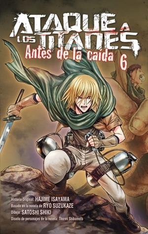 ATAQUE A LOS TITANES. ANTES DE LA CAIDA 06 | 9788467924268 | HAJIME ISAYAMA - SATOSHI SHIKI - RYO SUZUKAZE - SHIBAMOTO | Tienda de Cómics, Manga, Magic y Pokémon en Torrejón de Ardoz