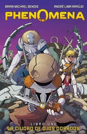PHENOMENA. LIBRO 1 (de 3). LA CIUDAD DE LOS OJOS DORADOS | 9788467961072 | BRIAN MICHAEL BENDIS - ANDRÉ LIMA ARAUJO | Tienda de Cómics, Manga, Magic y Pokémon en Torrejón de Ardoz