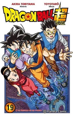 DRAGON BALL SUPER Nº19 EL ORGULLO DE UN PUEBLO | 9788491746478 | AKIRA TORIYAMA - TOYOTARO | Tienda de Cómics, Manga, Magic y Pokémon en Torrejón de Ardoz