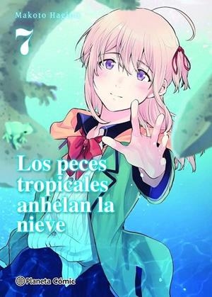 LOS PECES TROPICALES ANHELAN LA NIEVE Nº07/09 | 9788491748663 | MAKOTO HAGINO | Tienda de Cómics, Manga, Magic y Pokémon en Torrejón de Ardoz