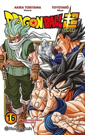 DRAGON BALL SUPER Nº16 EL MEJOR GUERRERO DEL UNIVERSO | 9788491746447 | AKIRA TORIYAMA - TOYOTARO | Tienda de Cómics, Manga, Magic y Pokémon en Torrejón de Ardoz