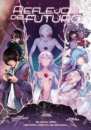 PLANETA MANGA: REFLEJOS DEL FUTURO | 9788491749370 | BLANCA MIRA - AKIRA PANTSU - TONI CABALLERO - DRAWILL - ANA C. SÁNCHEZ | Tienda de Cómics, Manga, Magic y Pokémon en Torrejón de Ardoz