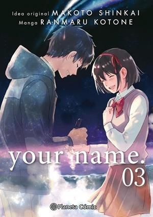 YOUR NAME Nº03/03 | 9788491467601 | MAKOTO SHINKAI - RANMARU KOTONE | Tienda de Cómics, Manga, Magic y Pokémon en Torrejón de Ardoz