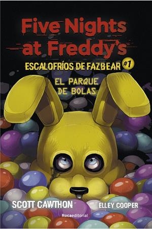 FIVE NIGHTS AT FREDDYS ESCALOFRIOS DE FAZBEAR #1. EL PARQUE DE BOLAS | 9788418557804 | SCOTT CAWTHON - ELLEY COOPER | Tienda de Cómics, Manga, Magic y Pokémon en Torrejón de Ardoz