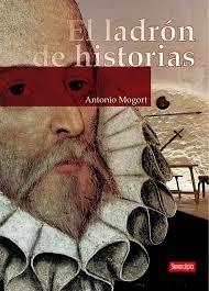 EL LADRÓN DE HISTORIAS | 9788419793508 | ANTONIO MOGORT | Tienda de Cómics, Manga, Magic y Pokémon en Torrejón de Ardoz