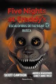 FIVE NIGHTS AT FREDDY'S ESCALOFRIOS DE FAZBEAR #2. BUSCA | 9788418870217 | SCOTT CAWTHON | Tienda de Cómics, Manga, Magic y Pokémon en Torrejón de Ardoz