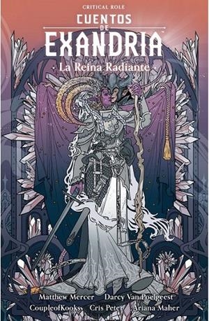 CUENTOS DE EXANDRIA: LA REINA RADIANTE | 9788410126077 | DARCY VON POELGEEST - COUPLEOFKOOK - MATHEW MERCER | Tienda de Cómics, Manga, Magic y Pokémon en Torrejón de Ardoz