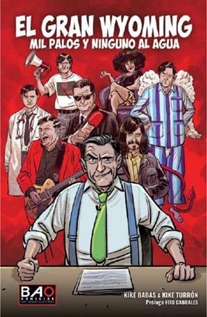 EL GRAN WYOMING MIL PALOS Y NINGUNO AL AGUA | 9788409590612 | KIKE BABAS - KIKE TURRÓN | Tienda de Cómics, Manga, Magic y Pokémon en Torrejón de Ardoz