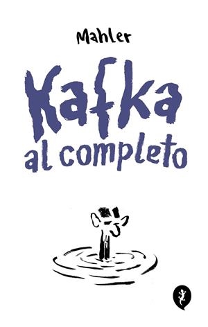 KAFKA AL COMPLETO | 9788419409768 | NICOLAS MAHLER | Tienda de Cómics, Manga, Magic y Pokémon en Torrejón de Ardoz