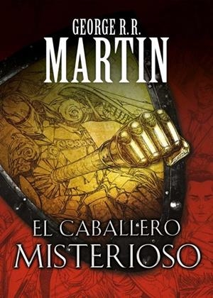 CABALLERO DE 7 REINOS CABALLERO MISTERIOSO | 9788466344845 | George R.R. Martin | Tienda de Cómics, Manga, Magic y Pokémon en Torrejón de Ardoz