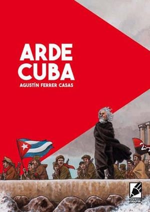 ARDE CUBA | 9788412758566 | AGUSTIN FERRER CASAS | Tienda de Cómics, Manga, Magic y Pokémon en Torrejón de Ardoz