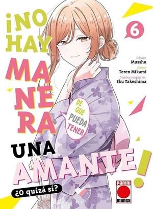 ¡NO HAY MANERA DE QUE PUEDA TENER UNA AMANTE! ¿O QUIZÁ SÍ? # 06 | 9788410513969 | MUSSHU - TEREN MIKAMI - EKU TAKESHIMA | Tienda de Cómics, Manga, Magic y Pokémon en Torrejón de Ardoz